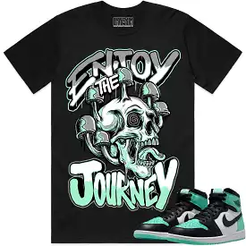 Green Glow Enjoy the Journey Shirt - Perfect Match for Jordan 1 Green Glow 1s