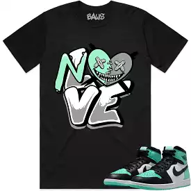 Green Glow NO LOVE BAWS - Jordan 1 Green Glow 1s Shirt - Shop Now!