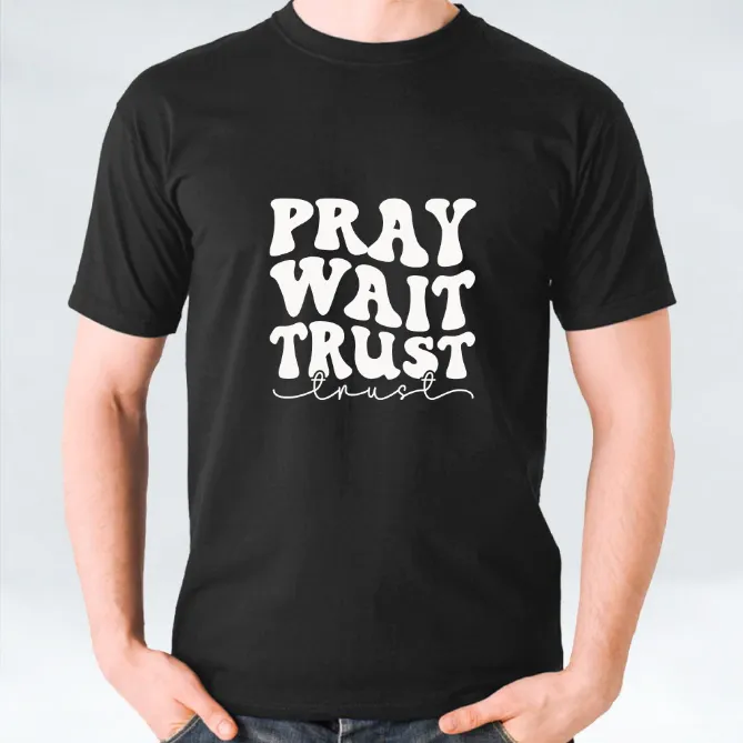 White, Black, and Maroon Pray Wait Trust T-shirt